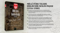 Milli Türk Talebe Birliği “Bir Neslin İnşası”